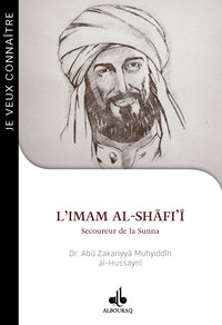 L'IMAM AL-SHAFI,I - UN HOMME HORS DU COMMUN, 150-204H-767-820