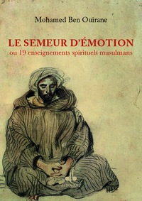 Le semeur d'émotion - 19 méditations en islam