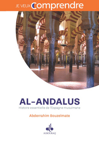 Al-Andalus - histoire essentielle de l,Espagne musulmane