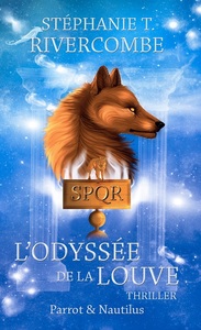 LIVRE 4 : L'ODYSSEE DE LA LOUVE