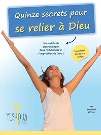 QUINZE SECRETS POUR SE RELIER A DIEU