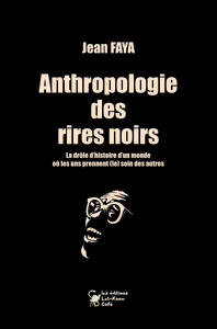 Anthropologie des rires noirs