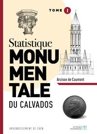 Statistique monumentale du Calvados Tome 1 Caen
