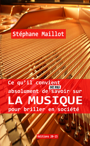 Ce qu'il convient absolument de (ne pas) savoir sur la Musique pour briller en société