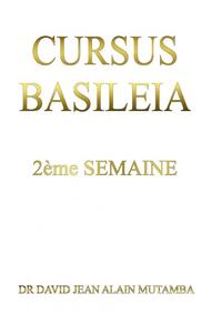 CURSUS BASILEIA 2ème Semaine