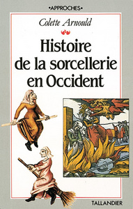 HISTOIRE DE LA SORCELLERIE EN OCCIDENT