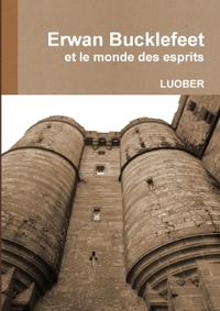 ERWAN BUCKLEFEET ET LE MONDE DES ESPRITS