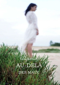 AU-DELA DES MAUX