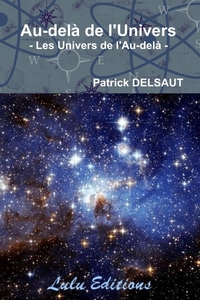 AU-DELA DE L'UNIVERS - LES UNIVERS DE L'AU-DELA