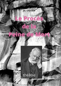 LE PROCES DE LA PEINE DE MORT - THEATRE