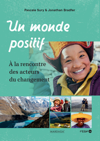 UN MONDE POSITIF - A LA RENCONTRE DES ACTEURS DU CHANGEMENT