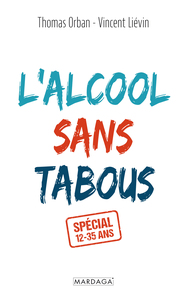 L'ALCOOL SANS TABOUS - SPECIAL 12 - 35 ANS