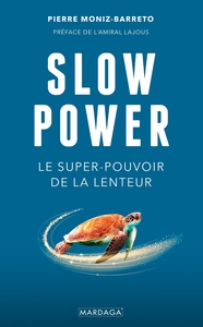 SLOW POWER - LE SUPER-POUVOIR DE LA LENTEUR