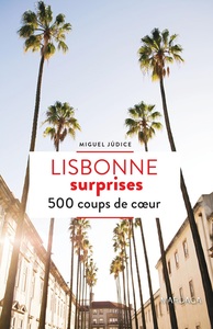 LISBONNE SURPRISES 500 COUPS DE COEUR