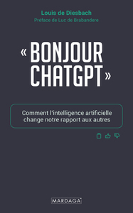 "BONJOUR CHATGPT" - COMMENT L INTELLIGENCE ARTIFICIELLE CHANGE NOTRE RAPPORT AUX AUTRES