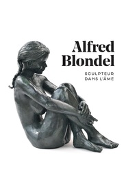 Alfred Blondel, sculpteur dans l'âme