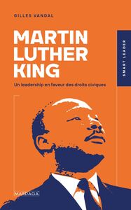 MARTIN LUTHER KING - UN LEADERSHIP EN FAVEUR DES DROITS CIVIQUES