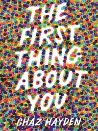 THE FIRST THING ABOUT YOU