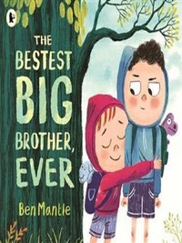 THE BESTEST BIG BROTHER, EVER