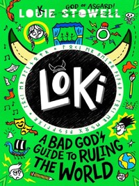 LOKI: A BAD GOD'S GUIDE TO RULING THE WORLD (LOKI: A BAD GOD'S GUIDE SERIES)
