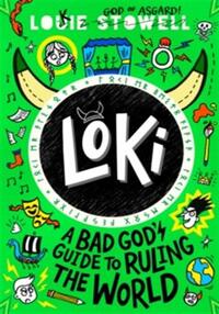 Loki: a bad god's guide to ruling the world (loki: a bad god's guide series)