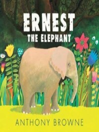 ERNEST THE ELEPHANT