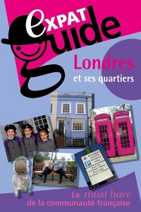 EXPAT GUIDE-LONDRES ET SES QUARTIERS (1ère édition)