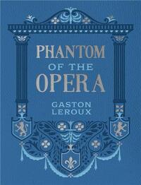 GASTON LEROUX PHANTOM OF THE OPERA (DELUXE EDITION) /ANGLAIS