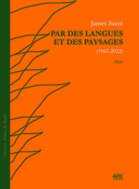 Par des langues et des paysages (1965-2022)