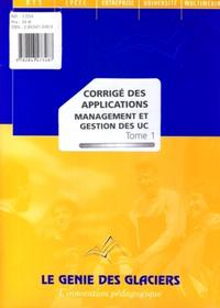 CORRIGE DES APPLICATIONS DE MANAGEMENT ET GESTION DES UC T1 LE LOGIGUIDE DU PROF