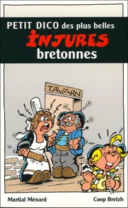 PETIT DICTIONNAIRE DES PLUS BELLES INJURES BRETONNES