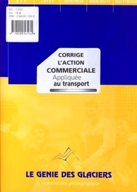 CORRIGE L'ACTION COMMERCIALE APPLIQUEE AU TRANSPORT. LA POCHETTE DU PROFESSEUR.