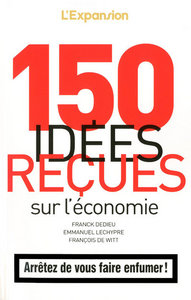 150 idées reçues sur l'économie