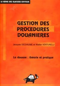 GESTION DES PROCEDURES DOUANIERES. LA DOUANE : THEORIE ET PRATIQUE. BTS