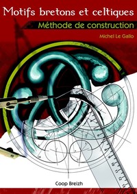 LE GRAND LIVRE DES MOTIFS BRETONS ET CELTIQUES - METHODE DE CONSTRUCTION