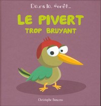 Le pivert trop bruyant