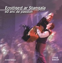 Eostiged ar Stangala - 60 ans de passion