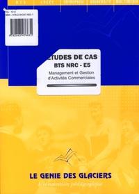 ETUDES DE CAS BTS NRC - E5. MANAGEMENT ET GESTION D'ACTIVITES COMMERCIALES (POCH