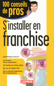 100 conseils de pros pour s'installer en franchise