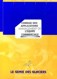 CORRIGES DES APPLICATIONS MANAGEMENT DE L'EQUIPE COMMERCIALELE LOGIGUIDE DU PROF