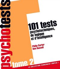 101 tests psychotechniques de logique et d'intelligence - tome 2