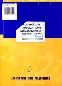 CORRIGE DES APPLICATIONS MANAGEMENT ET GESTION DES UC T2 LE LOGIGUIDE DU PROFESS