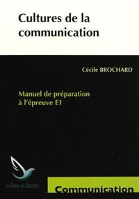 CULTURES DE LA COMMUNICATION - MANUEL DE PREPARATION A L'EPREUVE E1.