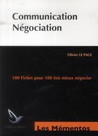 COMMUNICATION - NEGOCIATION - 100 FICHES POUR 100 FOIS MIEUX NEGOCIER.