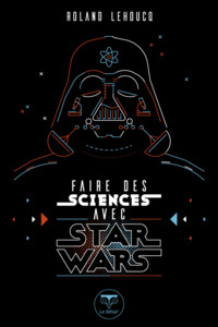 FAIRE DES SCIENCES AVEC STAR WARS