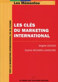 LES CLES DU MARKETING INTERNATIONAL. TOUT LE MARKETING INTERNATIONAL EN 80 FICHE