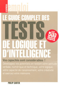 Le guide complet des tests de logique et d'intelligence - Plus de 500 tests