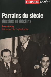 Parrains du siècle- destins et déclins