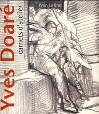 Yves Doaré, carnets d'atelier - un rapport aimant et furieux à l'image