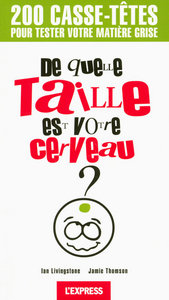 De quelle taille est votre cerveau 200 casse-têtes pour tester votre matière grise